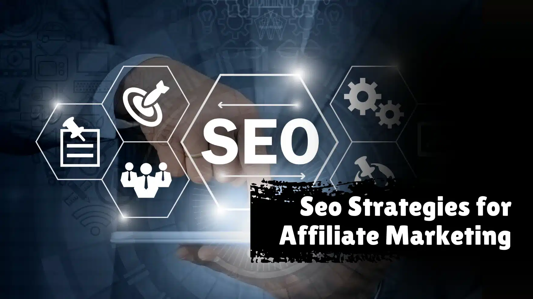 Seo Strategies for Affiliate Marketing